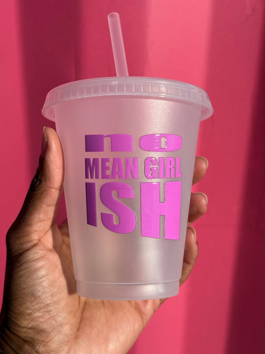 No Mean Girl Ish Cup