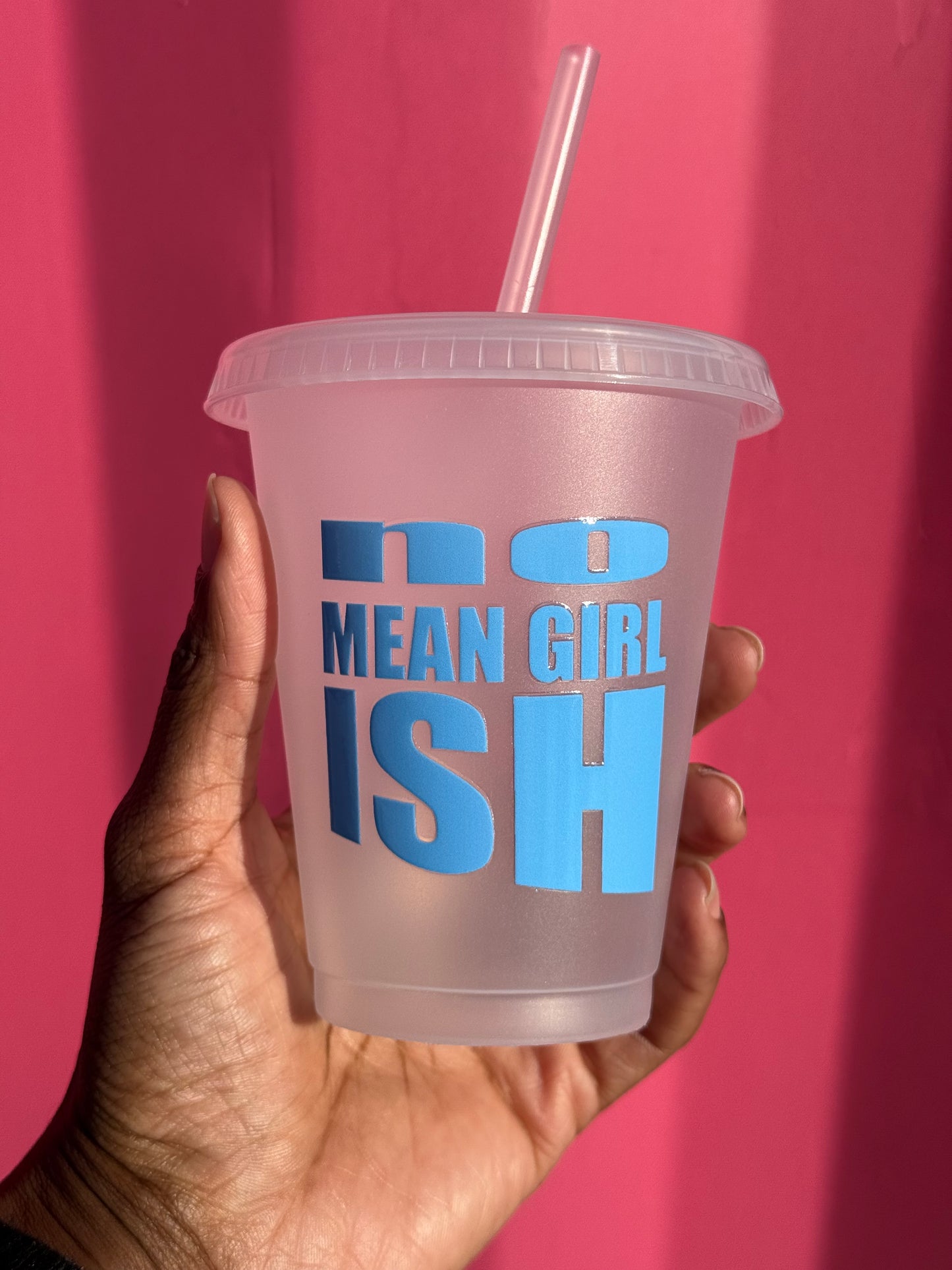 No Mean Girl Ish Cup