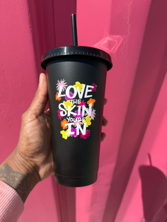 Love The Skin You're In Cup