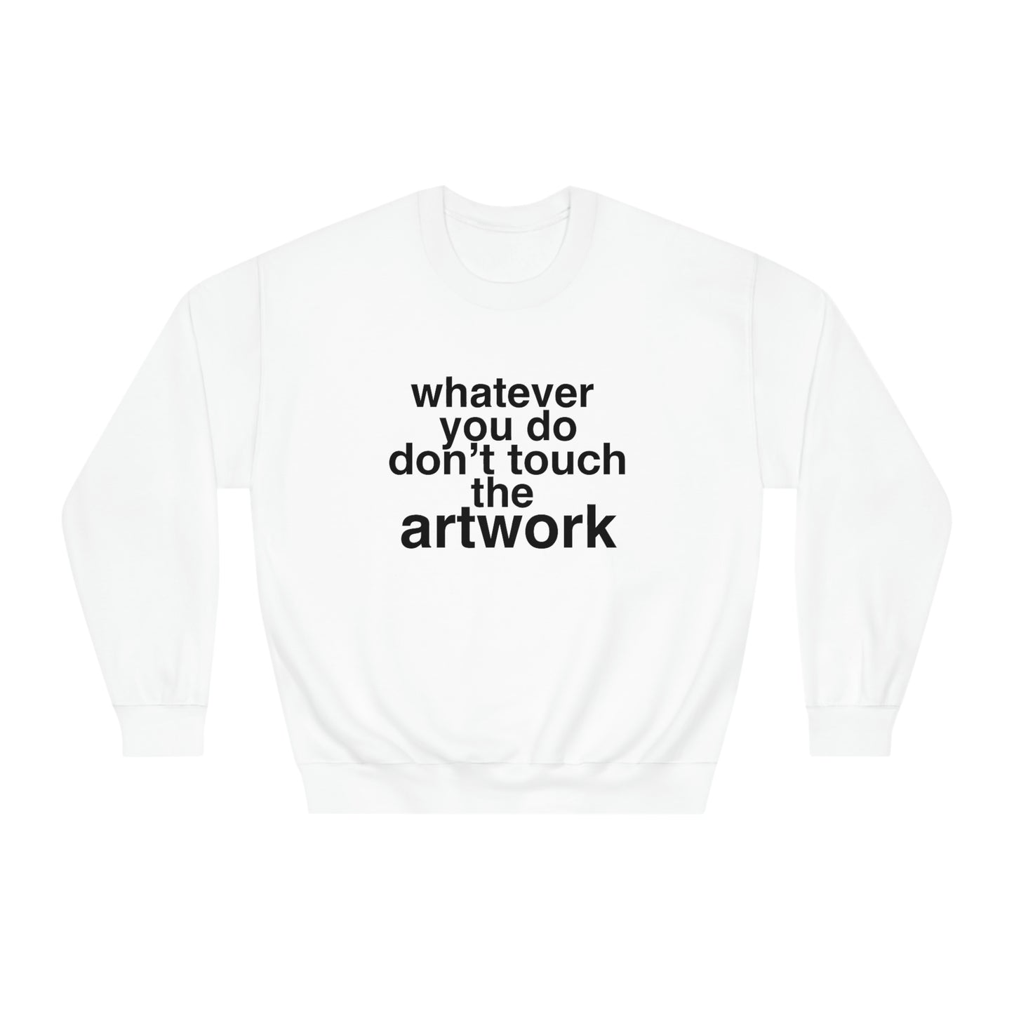 Don’t Touch the Artwork. Unisex DryBlend® Crewneck Sweatshirt
